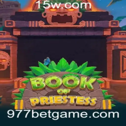 Descubra o Fascinante Mundo de 'BookOfPriestess': Regras e Estratégias para Vencer com 977 bet