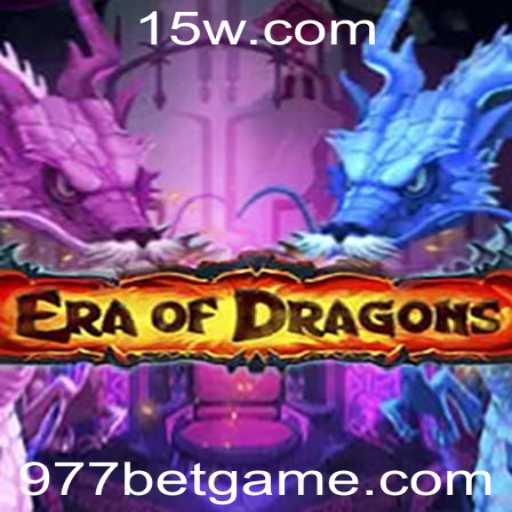 EraOfDragons: Descubra o Mundo Fantástico e as Regras do Jogo com 977 Bet